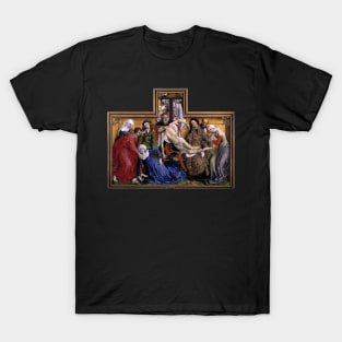 Rogier van der Weyden - The Descent from the Cross T-Shirt